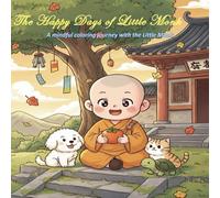 The Happy Days of Little Monk: A mindful coloring journey with the Little Monk