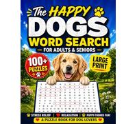 The Happy Dogs Word Search For Adults & Seniors: A Large Print Puzzle Book For Dog Lovers With 100+ Word Finds For Stress-Relief, Relaxation & Puppy-Themed Fun! (Animal Loves Books)