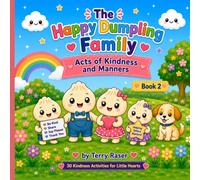 The Happy Dumpling Family: Acts of Kindness and Manners: A Cute Coloring Book That Teaches Kindness, Manners, and Empathy