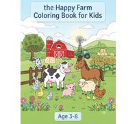 The Happy Farm Coloring Book for Kids 2026: 50 Cute Farm Animals and Fun Country Scenes • Easy Coloring Pages for Boys & Girls Ages 3-8