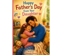 The Happy Father's Day Book from your Daughter: A beautifully illustrated rhyming book - the perfect fathers day gift from a little girl who has a brilliant Dad!