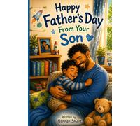 The Happy Father's Day Book from your Son: A beautifully illustrated rhyming book - the perfect fathers day gift from a little boy who has a brilliant Dad!