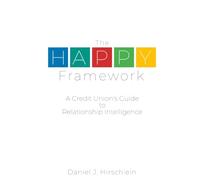 The HAPPY Framework: A Credit Union's Guide to Relationship Intelligence
