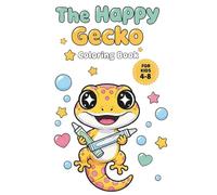 The Happy Gecko Coloring Book: A Fun and Cute Coloring Book with 50 Single-Sided Pages for Kids Ages 4-8 (Gecko Fun Adventures Coloring Series)
