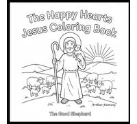 The Happy Hearts Jesus Coloring Book!: Open Your Heart to Joy