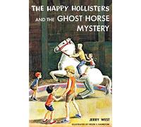 The Happy Hollisters and the Ghost Horse Mystery: (Volume 29)