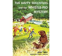 The Happy Hollisters and the Whistle-Pig Mystery: (Volume 28)