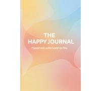 THE HAPPY JOURNAL: HAPPINESS LOOKS GOOD ON YOU