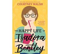 The Happy Life of Isadora Bentley: A Novel