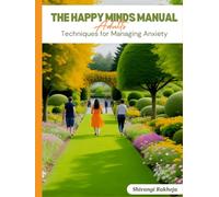 The Happy Minds Manual: Adults: Techniques for Managing Anxiety
