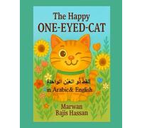 The Happy One-Eyed Cat - Marwan Bajis Hassan: The Bright Path Tales In Both Arabic & English