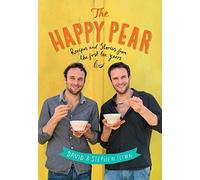 The Happy Pear: Make healthy eating easy with this vegetarian cookbook full of delicious recipes for everyday