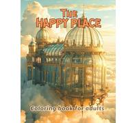 The Happy Place: Coloring Book for Adults 44 coloring pages by DianaDellia (Traveling Coloring Books)