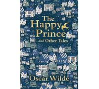 The Happy Prince and Other Tales (Liberty Classics)