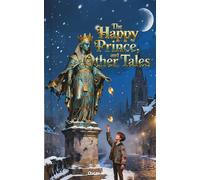 The Happy Prince, and Other Tales: The Classic Edition