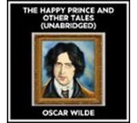 The Happy Prince And Other Tales (unabridged) (audiolibro)
