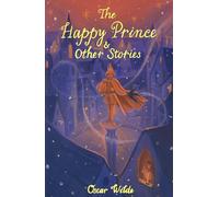 The Happy Prince & Other Stories (Wordsworth Children's Classics)