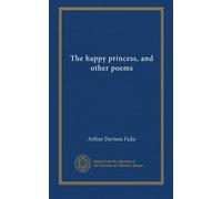 The happy princess, and other poems