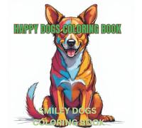 The Happy Puppy Coloring Book for Kids: 50+ Adorable Cartoon Dogs and Cute Puppies for Creative Fun - Perfect Animal Coloring Book for Ages 4-12