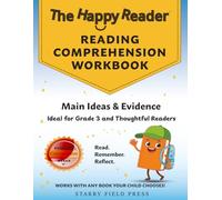 The Happy Reader: Reading Comprehension Workbook, Grade 3: Main Ideas & Evidence (The Happy Reader Workbooks)