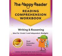 The Happy Reader: Reading Comprehension Workbook, Grade 5: Writing & Reasoning (The Happy Reader Workbooks)