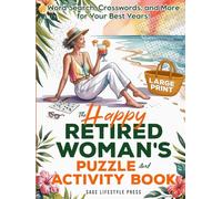 The Happy Retired Woman's Puzzle and Activity Book: Word Search, Crosswords, and More for Your Best Years! Large Print