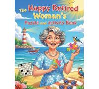 The Happy Retired Woman's Puzzle and Activity Book: Word Search,Wordscamble,Sudoku,Entertainment and Brain Games for a Happy Retirement
