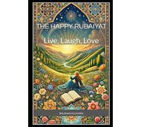 The Happy Rubaiyat: Live, Laugh, Love (Timeless Wisdom Series)
