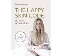 The Happy Skin Code: A Root Cause Guide to Lasting Skin Health