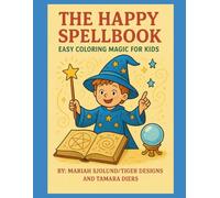 The Happy Spellbook: Easy Coloring Magic for Kids