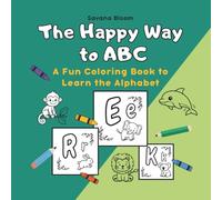 The Happy Way to ABC: A Fun Coloring Book to Learn Letters for Kids Ages 2-5