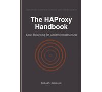 The HAProxy Handbook: Load Balancing for Modern Infrastructure