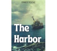 The Harbor: A 1915 Socialist Protest Novel (Annotated)