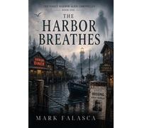 The Harbor Breathes: The Foggy Harbor Alien Chronicles: Book One