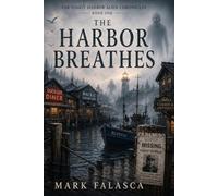 The Harbor Breathes: The Foggy Harbor Alien Chronicles: Book One