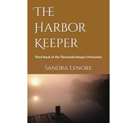 The Harbor Keeper: Third Book of the Threshold Keeper Chronicles: 3