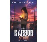 The Harbor Stone: A Middle Grade Ocean Mystery Adventure for Kids Ages 8-12 (The Tide Runners)