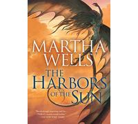 The Harbors of the Sun: Volume Five of the Books of the Raksura: 5