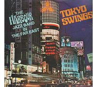The Harbour Jazz Band - Tokyo Swings! The Harbour Jazz Band In The Far East