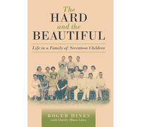 The Hard and the Beautiful: Life in a Family of Seventeen Children