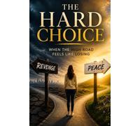 The Hard Choice: When the High Road Feels Like Losing (Holly Cotton Books)