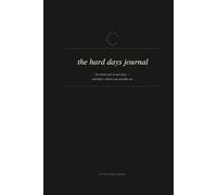 The Hard Days Journal: For When You're Not Okay - And That's Where You Actually Are