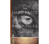 Los hechos fundamentales de los cuentos de los hermanos Grimm– Edición ampliada (Princeton Classics)