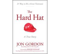 Jon Gordon – The Hard Hat – 21 maneras de ser un gran compañero de equipo