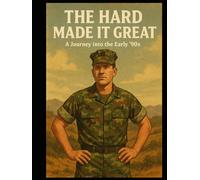 The Hard Made It Great (Life In Three Acts)