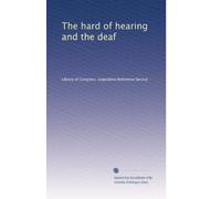 The hard of hearing and the deaf