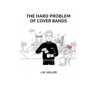 The Hard Problem of Cover Bands (The Bands That Never Were)