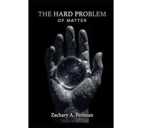 The Hard Problem of Matter: On Consciousness, Physics, and Reality