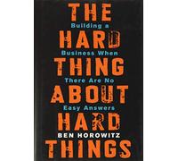 The Hard Thing about Hard Things