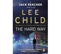 The Hard Way: The heart-stopping Jack Reacher thriller from the No.1 Sunday Times bestselling author (Jack Reacher, 10)